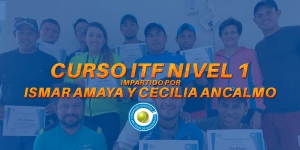 Finalizó con éxito el curso ITF Nivel 1, impartido por Ismar Amaya y Cecilia Ancalmo