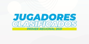 Jugadores Clasificados al Primer Regional 2021